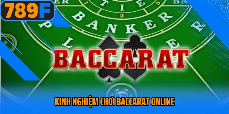 Kinh Nghiệm Chơi Baccarat Online
